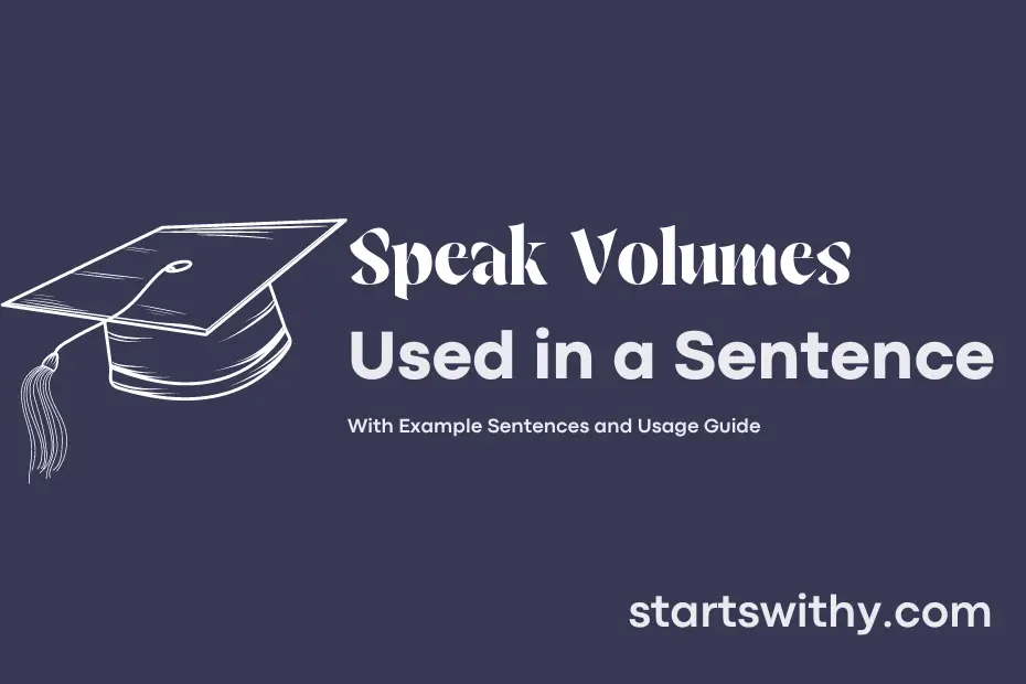 Sentence with Speak Volumes