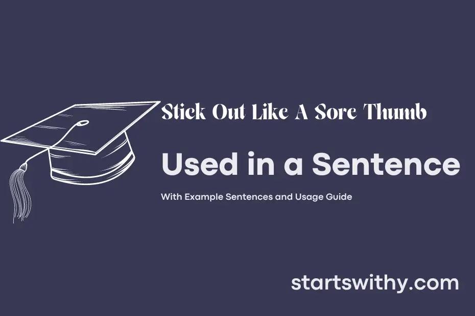 Sentence with Stick Out Like A Sore Thumb