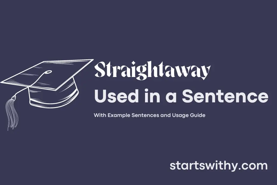 Sentence with Straightaway