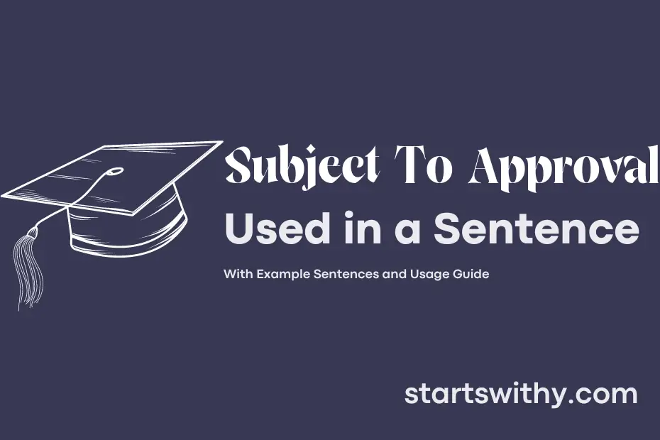 Sentence with Subject To Approval