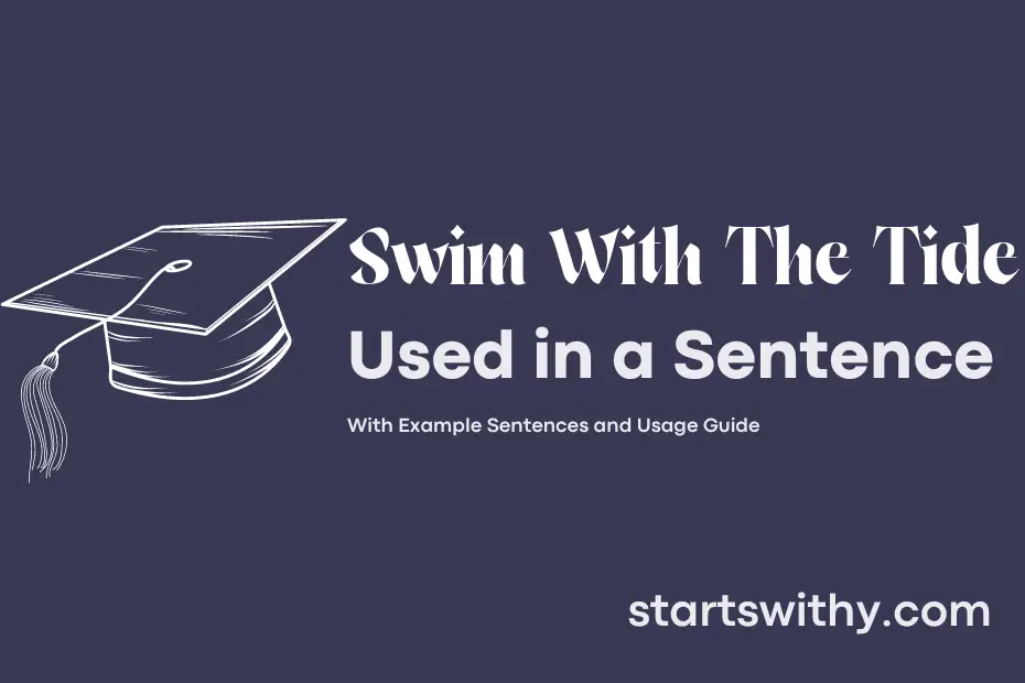 Sentence with Swim With The Tide