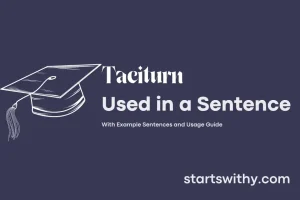TACITURN in a Sentence Examples: 21 Ways to Use Taciturn