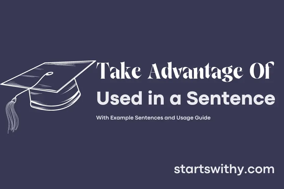 Sentence with Take Advantage Of