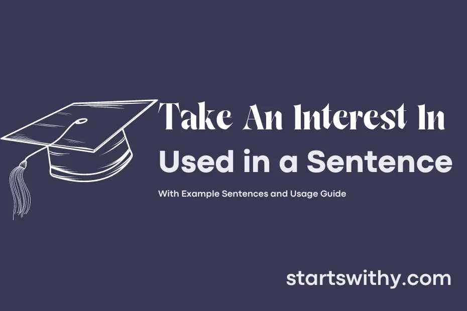 Sentence with Take An Interest In