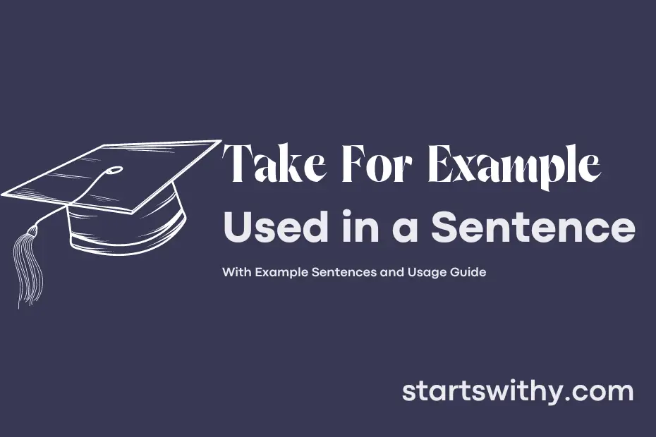 Sentence with Take For Example