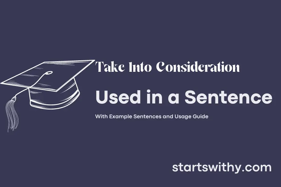 Sentence with Take Into Consideration
