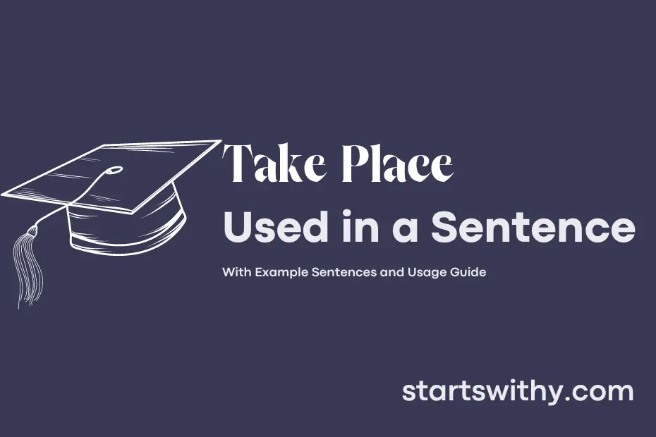 Sentence with Take Place