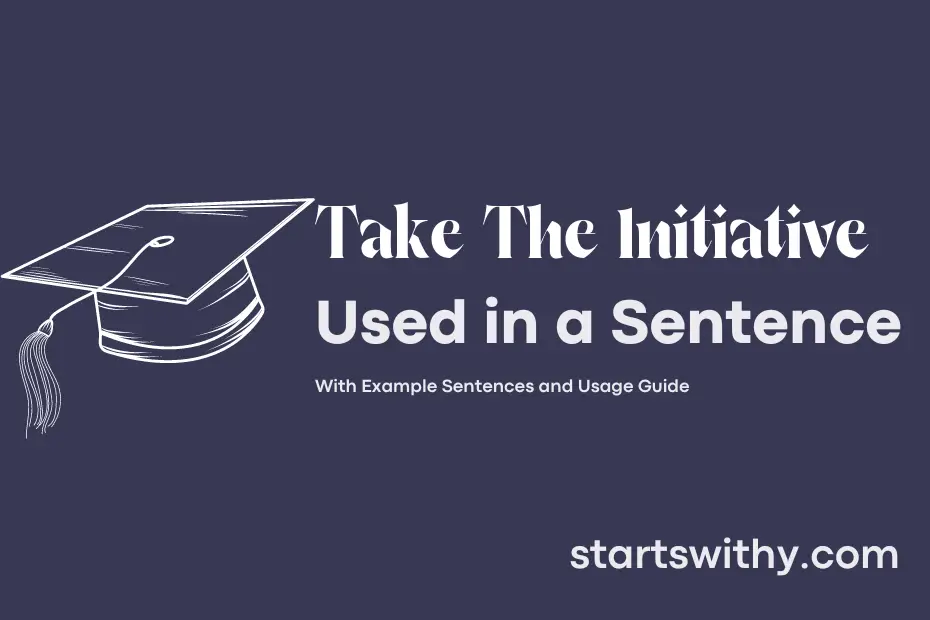 Sentence with Take The Initiative