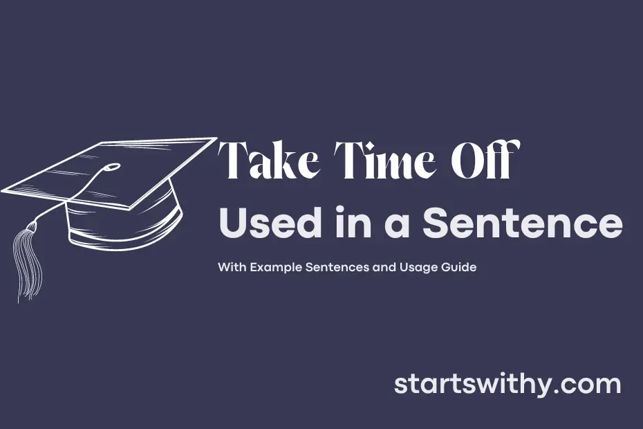 Sentence with Take Time Off