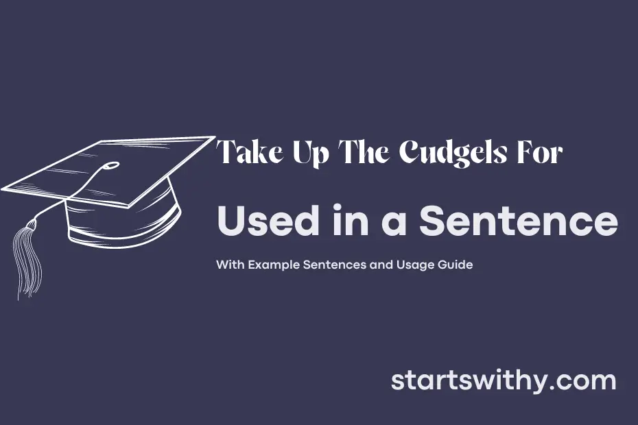 Sentence with Take Up The Cudgels For