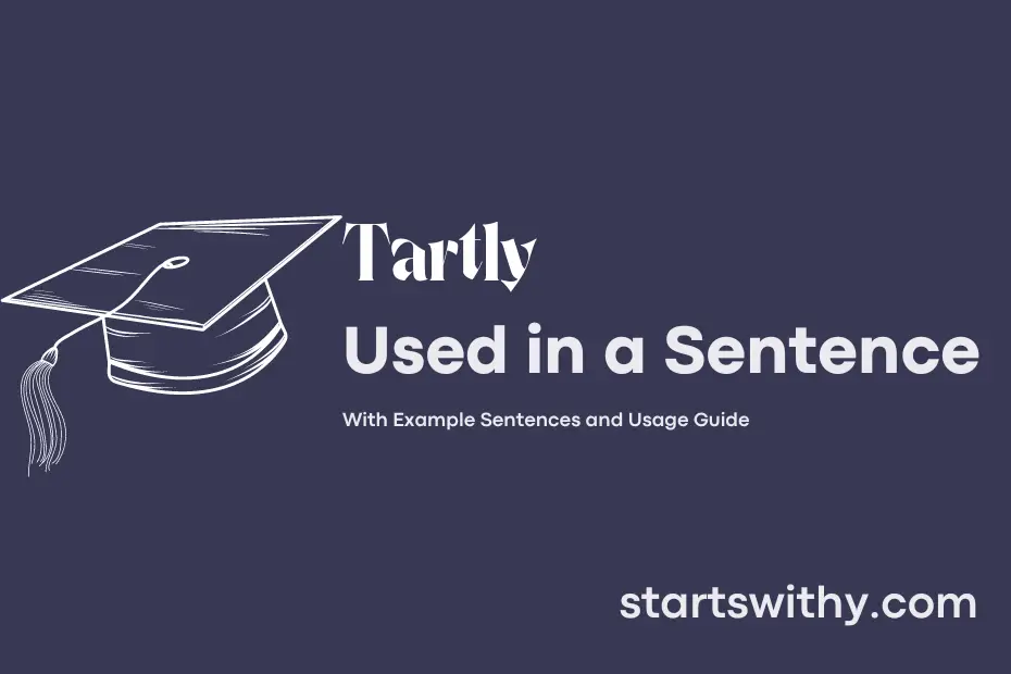 Sentence with Tartly