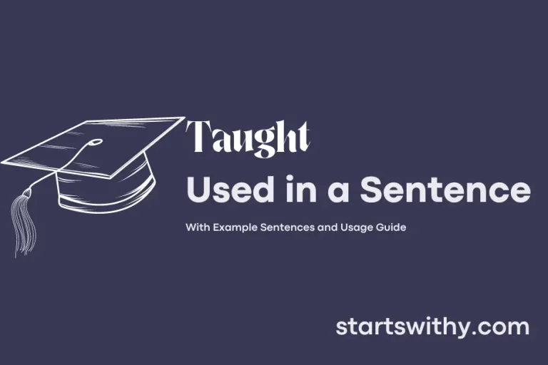 Taught Imagine Example TAUGHT in a Sentence Examples: 21 Ways to Use Taught