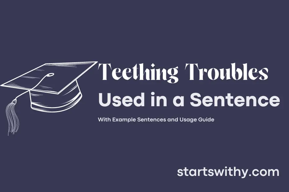 Sentence with Teething Troubles