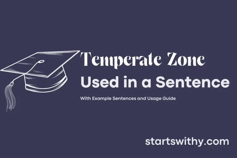 TEMPERATE ZONE in a Sentence Examples 21 Ways to Use Temperate Zone