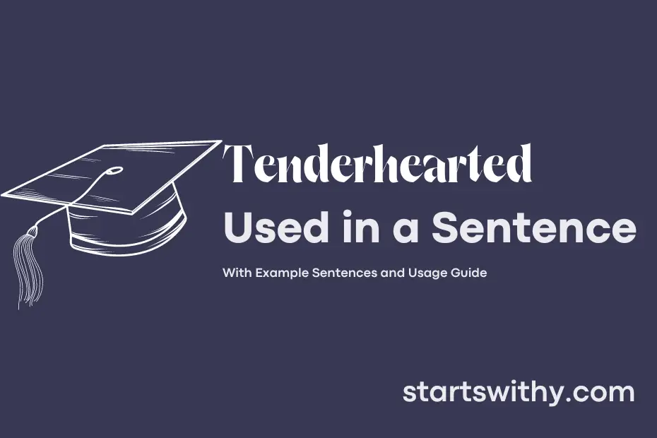 Sentence with Tenderhearted