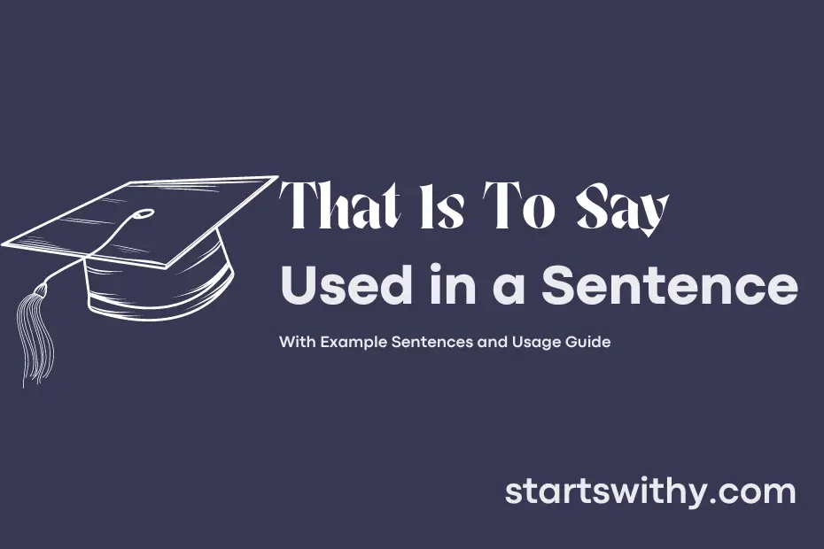 Sentence with That Is To Say