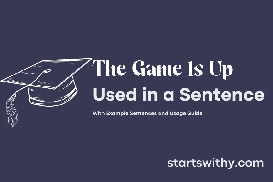 Sentence with The Game Is Up