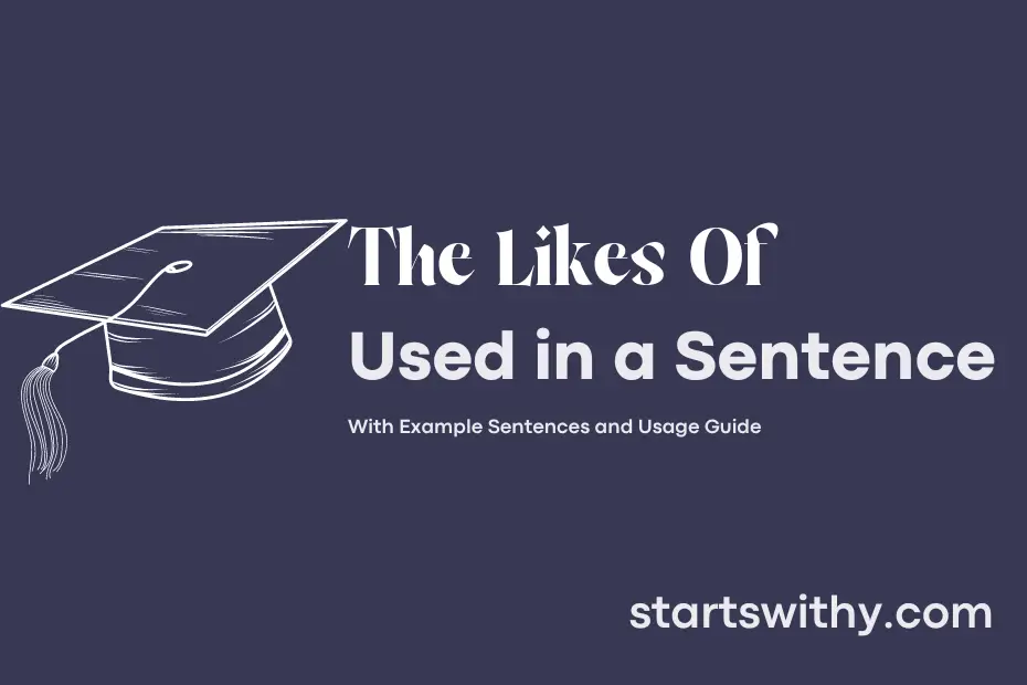 Sentence with The Likes Of