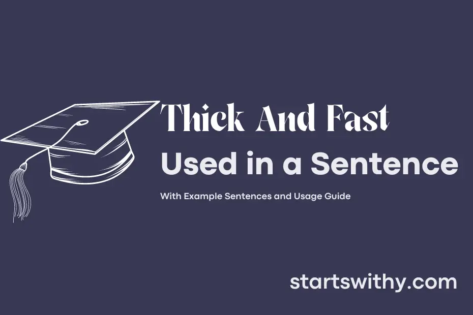 Sentence with Thick And Fast