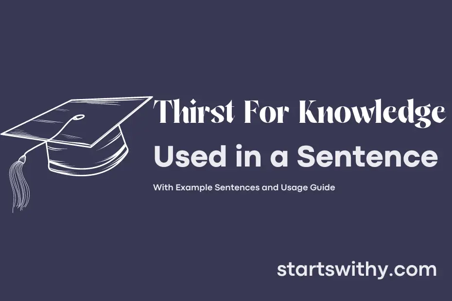 Sentence with Thirst For Knowledge