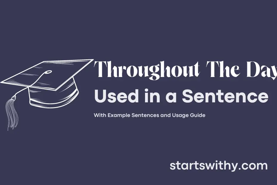 Sentence with Throughout The Day