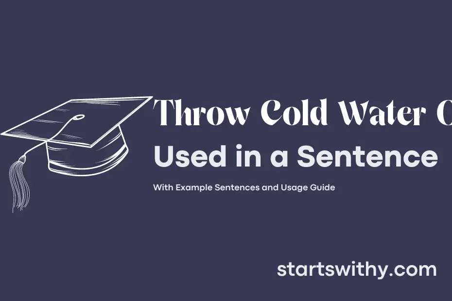 Sentence with Throw Cold Water On