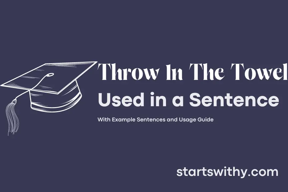 Sentence with Throw In The Towel