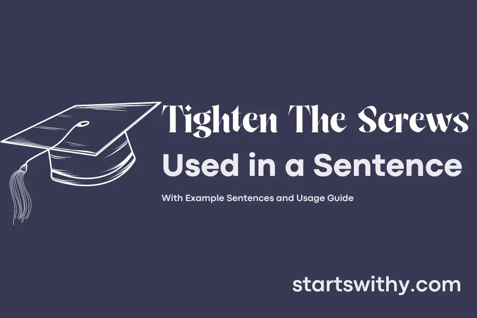 Sentence with Tighten The Screws