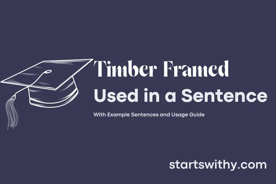 Sentence with Timber Framed