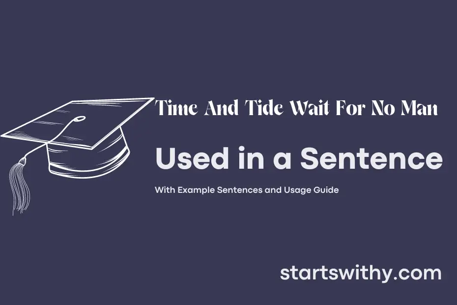 Sentence with Time And Tide Wait For No Man