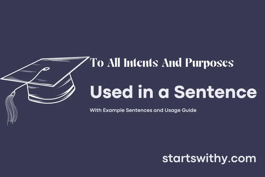 Sentence with To All Intents And Purposes