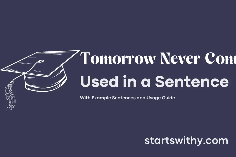 Sentence with Tomorrow Never Comes