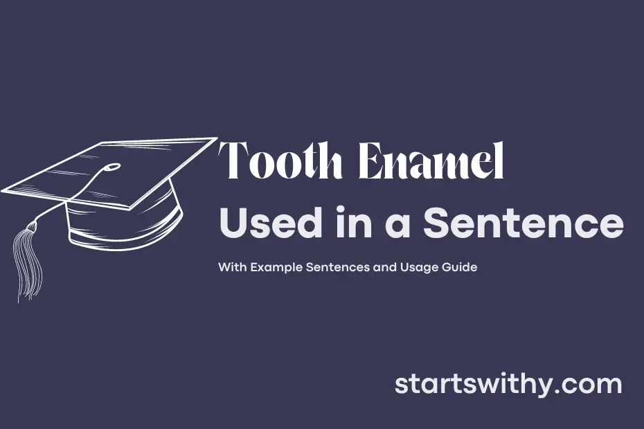 Sentence with Tooth Enamel