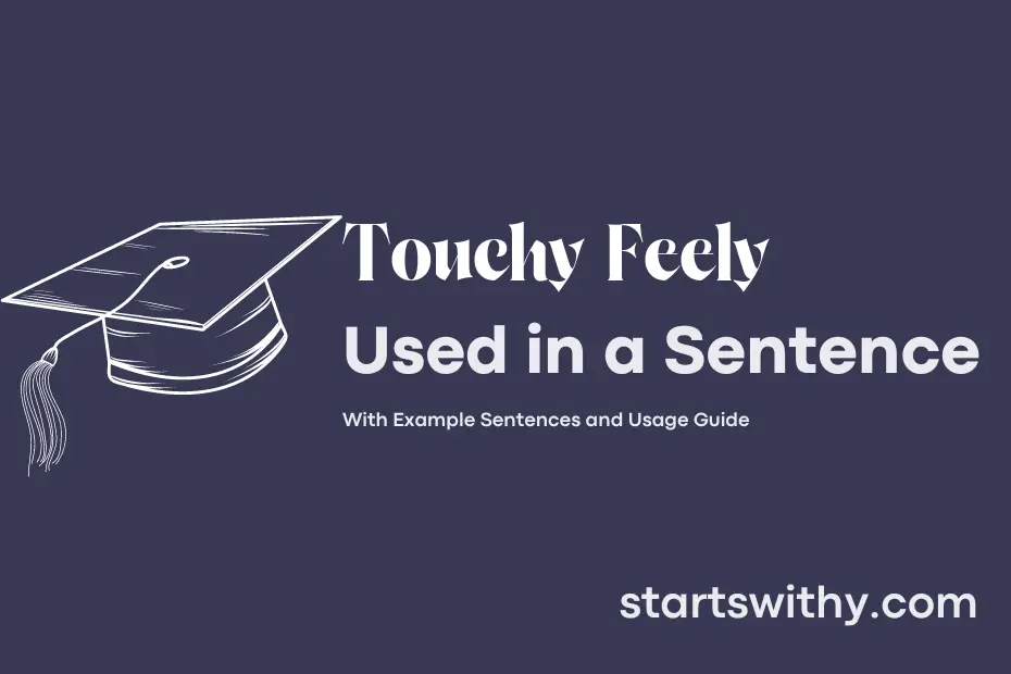 Sentence with Touchy Feely