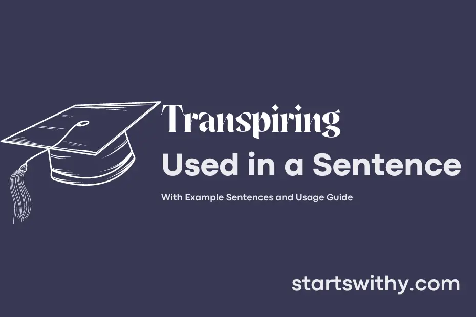 Sentence with Transpiring