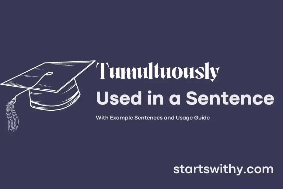 Sentence with Tumultuously
