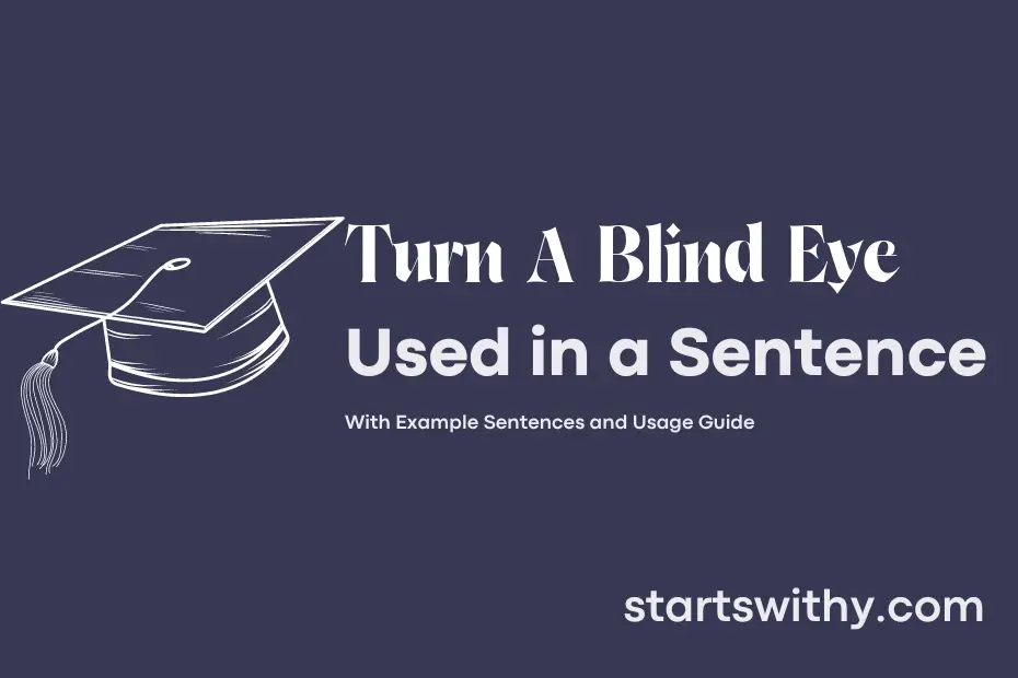 Sentence with Turn A Blind Eye