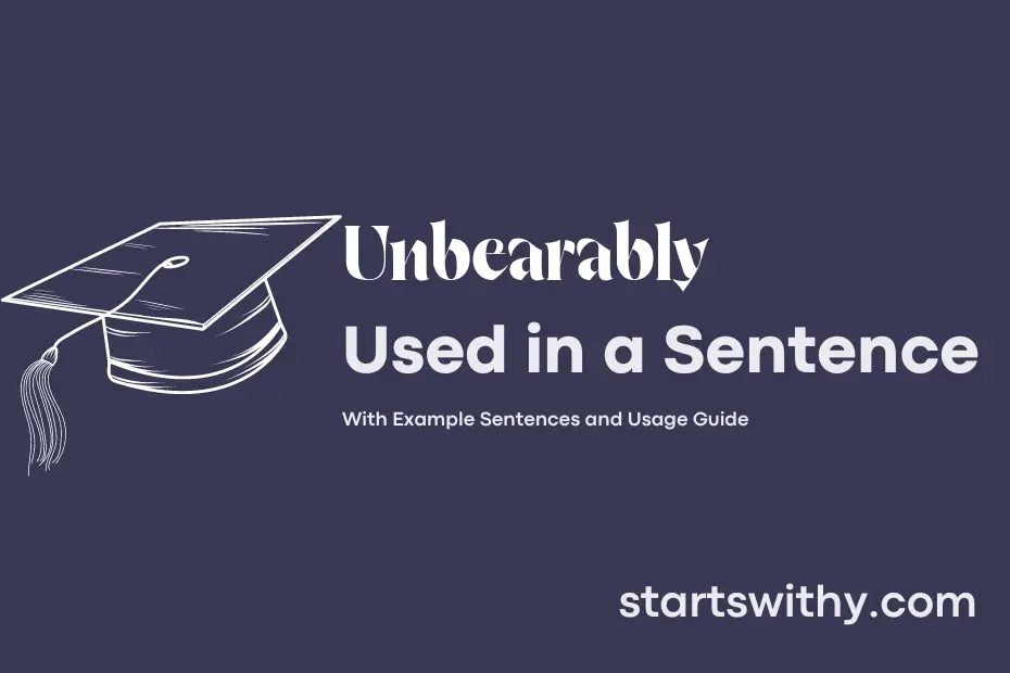 Sentence with Unbearably