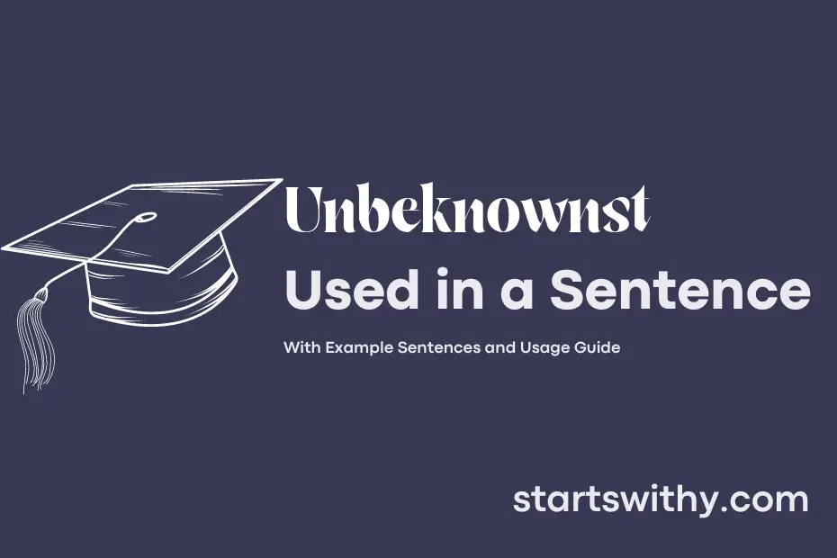 Sentence with Unbeknownst