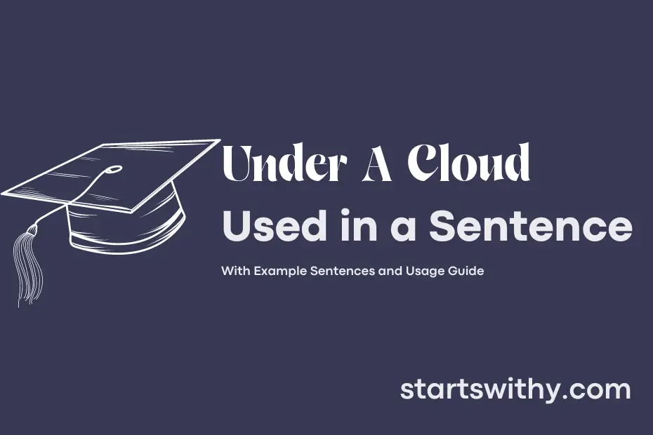 Sentence with Under A Cloud