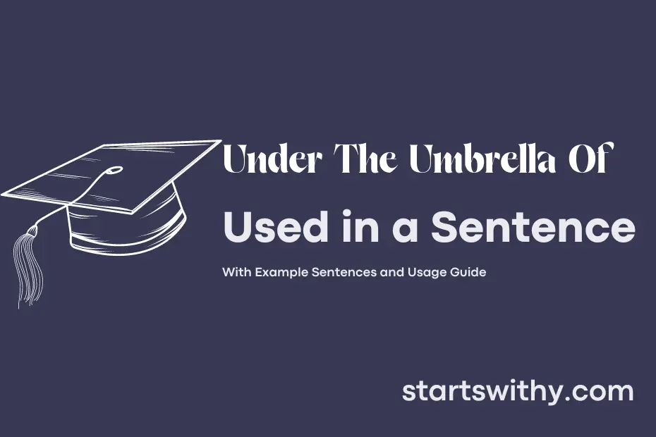 Sentence with Under The Umbrella Of