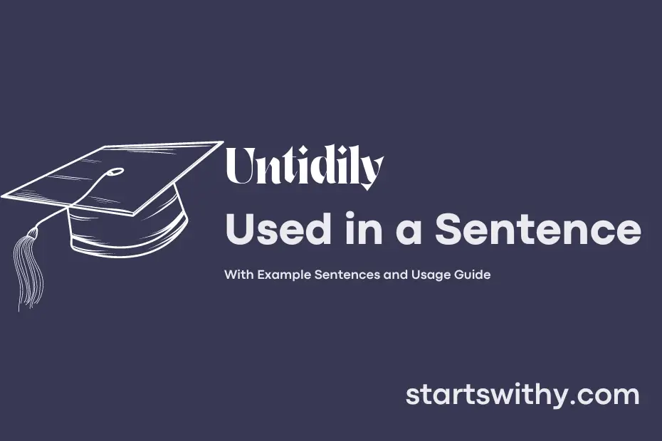 Sentence with Untidily