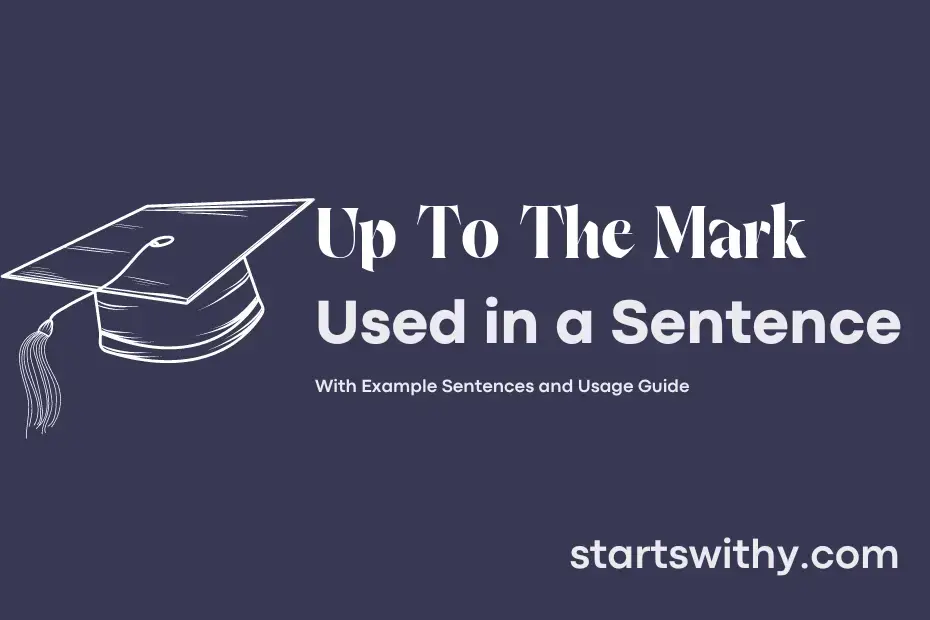 Sentence with Up To The Mark