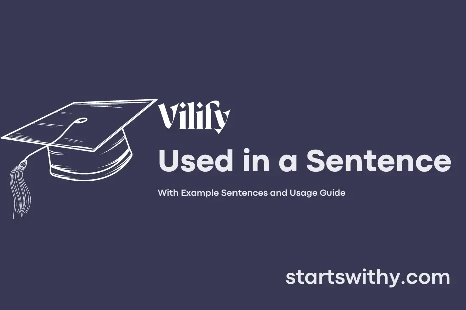 Sentence with Vilify