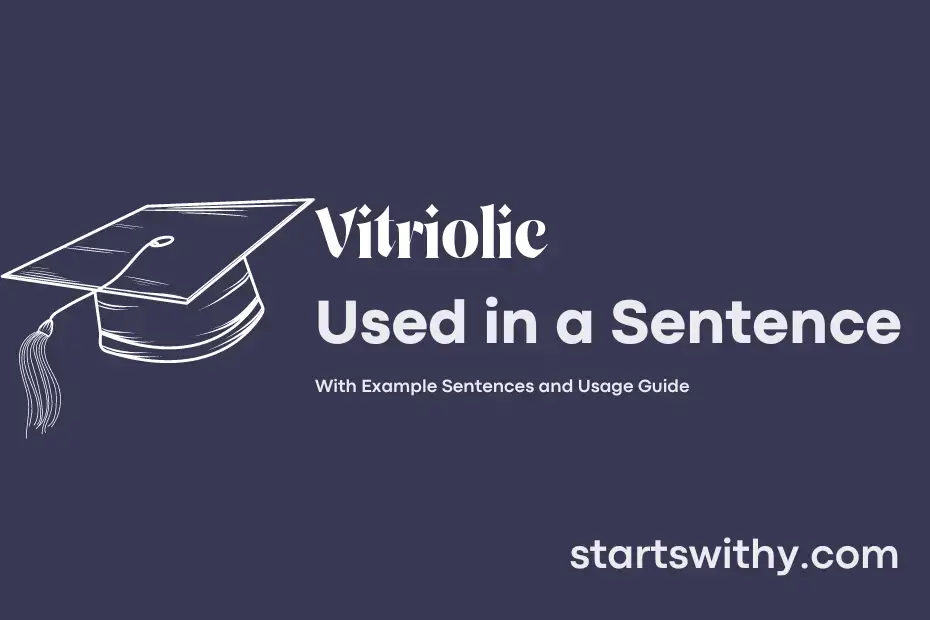 Sentence with Vitriolic