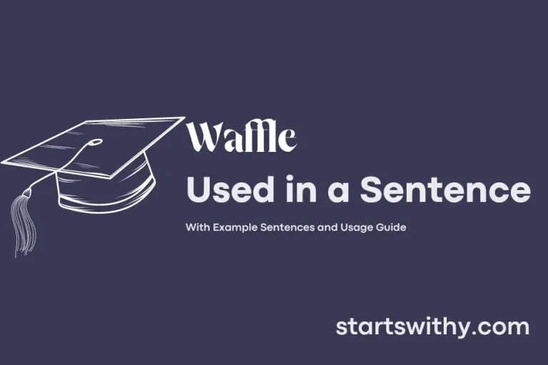 WAFFLE in a Sentence Examples 21 Ways to Use Waffle