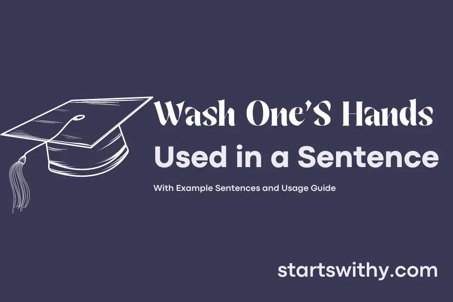 Sentence with Wash One'S Hands
