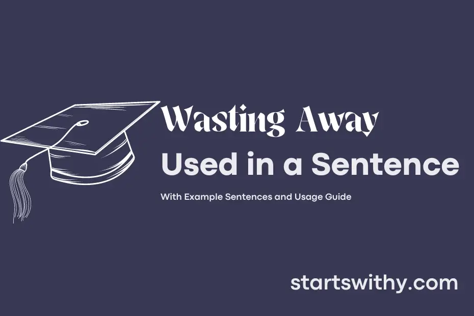 Sentence with Wasting Away