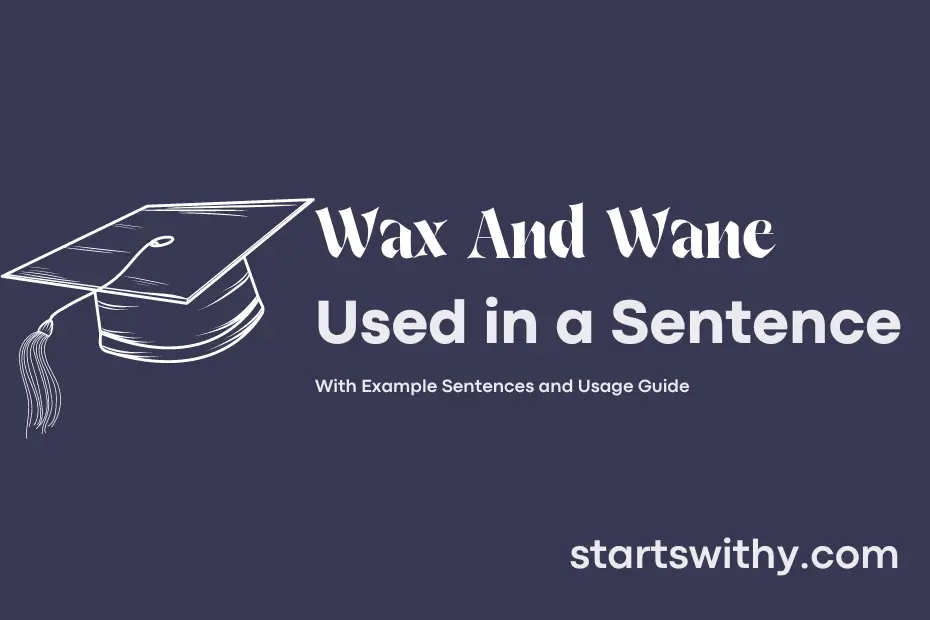 Sentence with Wax And Wane