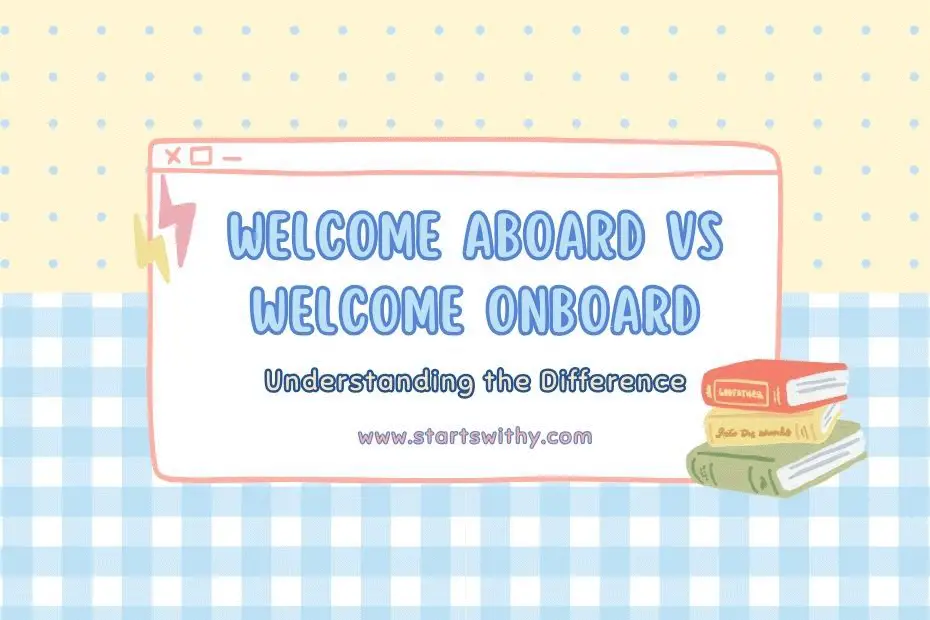Welcome Aboard vs Welcome Onboard